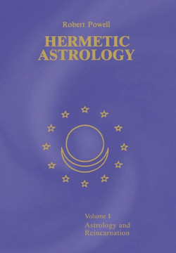 Hermetic Astrology: Vol. 1 Hermetic Astrology: Vol. 1