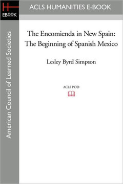 The Encomienda in New Spain: The Beginning of Spanish Mexico The Encomienda in New Spain: The Beginning of Spanish Mexico