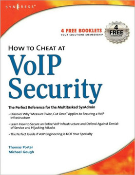 How to Cheat at VoIP Security How to Cheat at VoIP Security