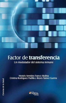 Factor de Transferencia. Un Modulador del Sistema Inmune Factor de Transferencia. Un Modulador del Sistema Inmune