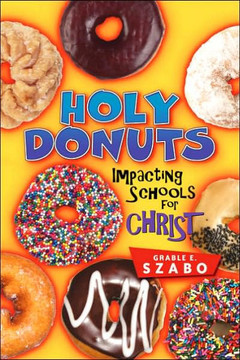 Holy Donuts: Impacting Schools for Christ