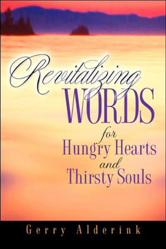 Revitalizing Words for Hungry Hearts Revitalizing Words for Hungry Hearts