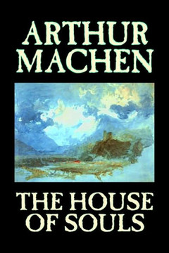 The House of Souls by Arthur Machen, Fiction, Classics, Literary, Horror