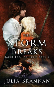 The Storm Breaks (The Jacobite Chronicles) The Storm Breaks (The Jacobite Chronicles)