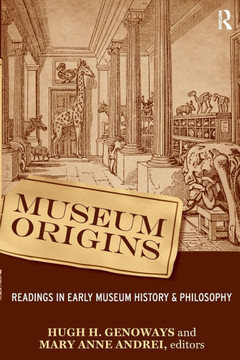 Museum Origins: Readings in Early Museum History and Philosophy