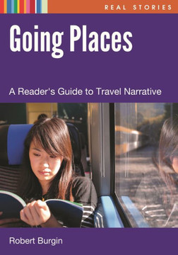 Going Places: A Reader's Guide to Travel Narratives