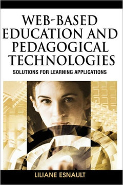Web-Based Education and Pedagogical Technologies: Solutions for Learning Applications Web-Based Education and Pedagogical Technologies: Solutions for Learning Applications