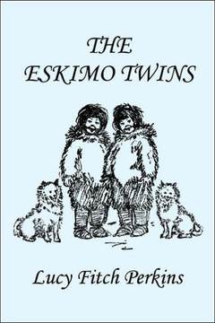The Eskimo Twins, Illustrated Edition (Yesterday's Classics)