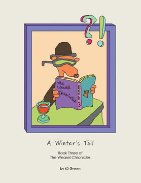A Winter's Tail: Book Three of the Weasel Chronicles A Winter's Tail: Book Three of the Weasel Chronicles