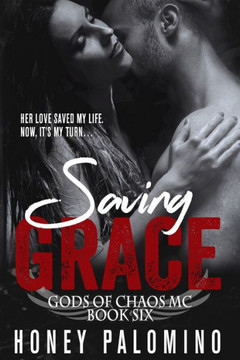 Saving Grace : Gods Of Chaos Mc (Book Six)