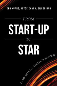 From Start-Up to Star: 20 Secrets to Start-Up Success
