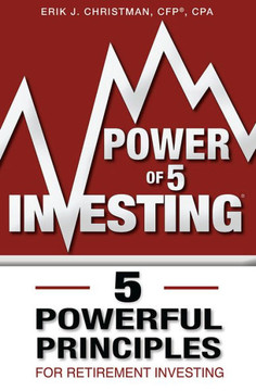 Power of 5 Investing: 5 Powerful Principles for Retirement Investing