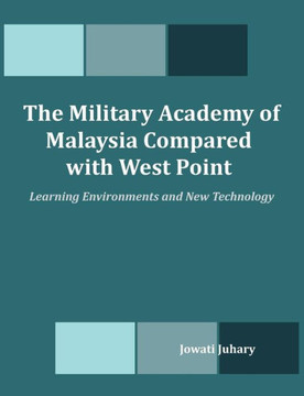 The Military Academy of Malaysia Compared with West Point: Learning Environments and New Technology
