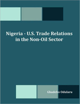 Nigeria - U.S. Trade Relations in the Non-Oil Sector