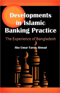 Developments in Islamic Banking Practice: The Experience of Bangladesh