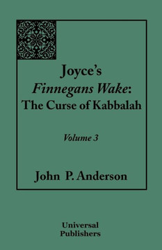 Joyce's Finnegans Wake: The Curse of Kabbalah: Volume 3