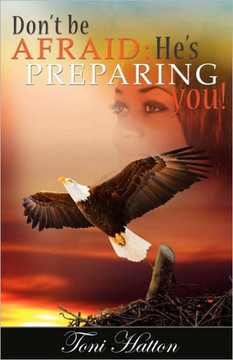 Don't Be Afraid: He's Preparing You!