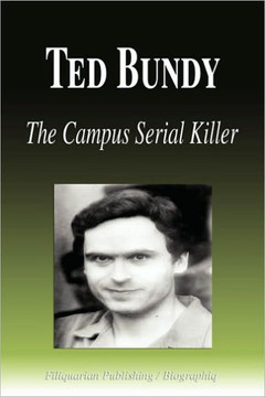 Ted Bundy - The Campus Serial Killer (Biography)