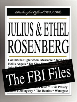 Julius and Ethel Rosenberg: The FBI Files