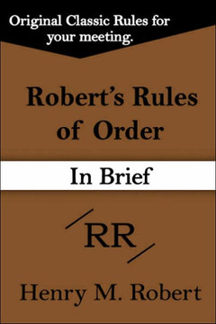 Robert's Rules of Order (in Brief)