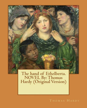 The Hand Of Ethelberta.Novel By: Thomas Hardy (Original Version)