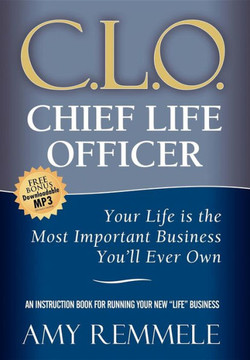 Chief Life Officer: Your Life Is the Most Important Business You'll Ever Own