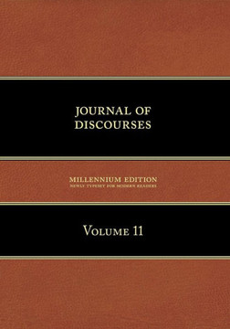 Journal of Discourses, Volume 11 Journal of Discourses, Volume 11