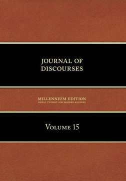 Journal of Discourses, Volume 15