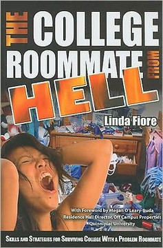 The College Roommate from Hell: Skills and Strategies for Surviving College with a Problem Roommate