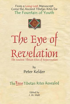 The Eye of Revelation: The Ancient Tibetan Rites of Rejuvenation