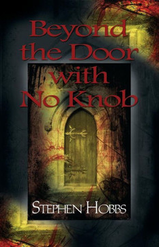 Beyond the Door with No Knob