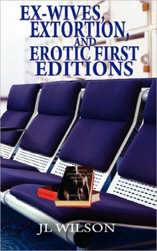 Ex-Wives, Extortion and Erotic First Editions Ex-Wives, Extortion and Erotic First Editions