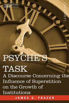 Psyche's Task: A Discourse Concerning the Influence of Superstition