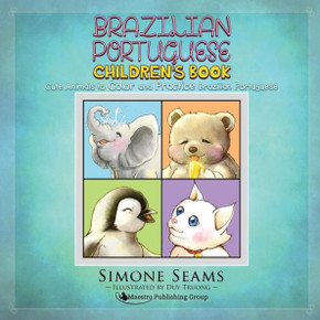 Brazilian Portuguese Children'S Book: Cute Animals To Color And Practice Brazilian Portuguese
