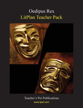 Litplan Teacher Pack: Oedipus Rex Litplan Teacher Pack: Oedipus Rex