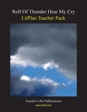 Litplan Teacher Pack: Roll of Thunder Hear My Cry Litplan Teacher Pack: Roll of Thunder Hear My Cry