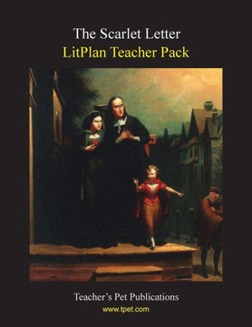Litplan Teacher Pack: The Scarlet Letter Litplan Teacher Pack: The Scarlet Letter