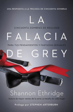 La falacia de Grey: Cincuenta sombras de realidad para tus pensamientos y fantas?as sexuales