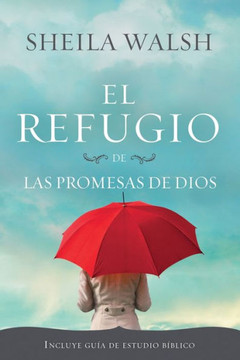 El Refugio de Las Promesas de Dios