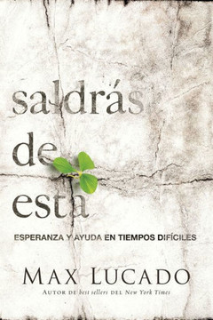 Saldr?s de Esta: Esperanza Y Ayuda En Tiempos Dif?ciles