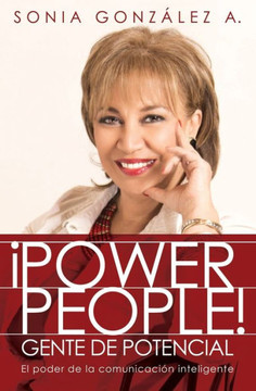 ?Power People! Gente de potencial: El poder de la comunicaci?n inteligente