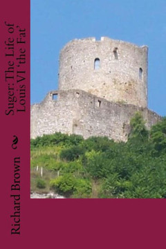 Suger: The Life Of Louis Vi 'The Fat' (The Normans)