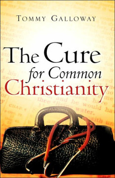 The Cure for Common Christianity The Cure for Common Christianity