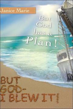 But God - I Blew It!