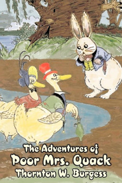 The Adventures of Poor Mrs. Quack by Thornton Burgess, Fiction, Animals, Fantasy & Magic The Adventures of Poor Mrs. Quack by Thornton Burgess, Fiction, Animals, Fantasy & Magic