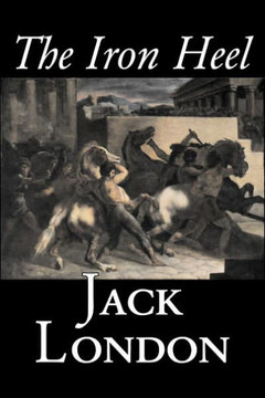 The Iron Heel by Jack London, Fiction, Action & Adventure