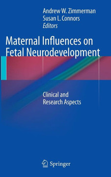 Maternal Influences on Fetal Neurodevelopment: Clinical and Research Aspects