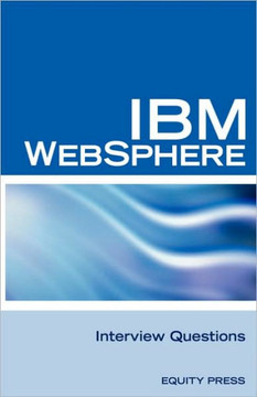 IBM Websphere Interview Questions: Unofficial IBM Websphere Application Server Certification Review