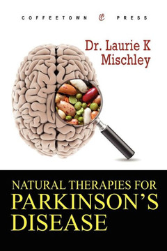Natural Therapies for Parkinson's Disease Natural Therapies for Parkinson's Disease