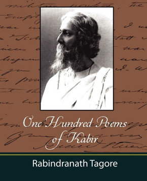 One Hundred Poems of Kabir - Tagore One Hundred Poems of Kabir - Tagore